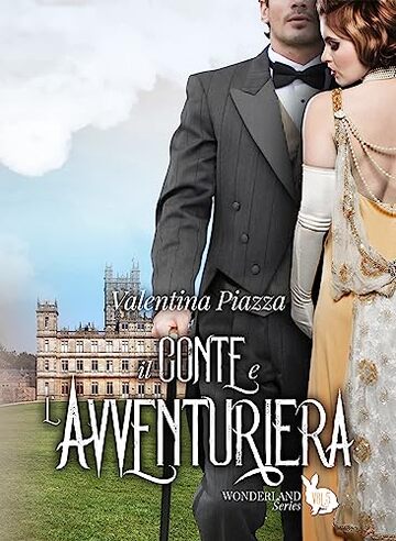 Il Conte e l'Avventuriera (Wonderland Series - Romanzi Vittoriani Vol. 5)
